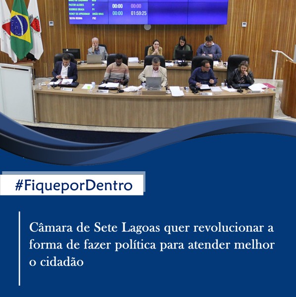 Câmara de Sete Lagoas quer revolucionar a forma de fazer política para atender melhor o cidadão