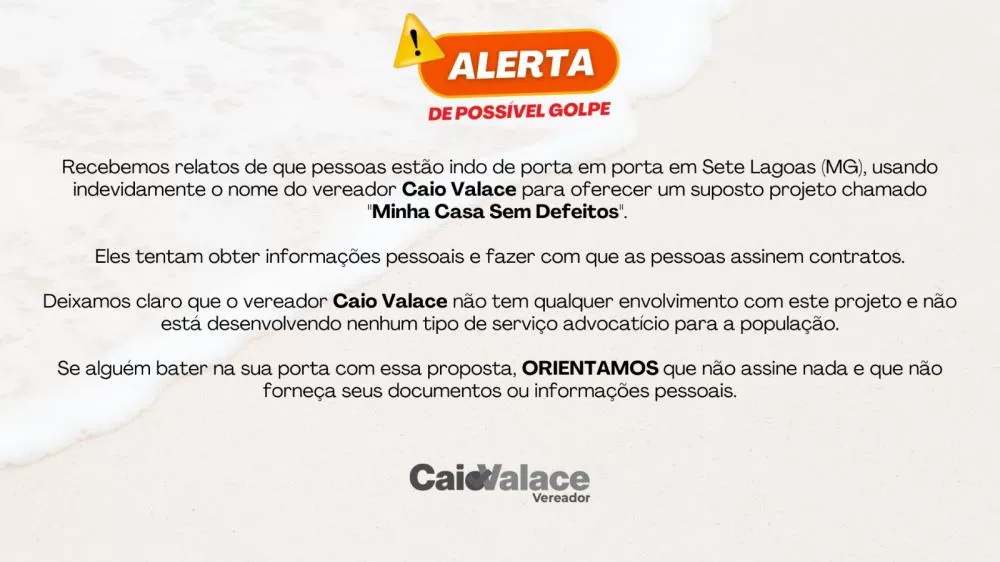 ALERTA SOBRE USO INDEVIDO DE NOME DO VEREADOR CAIO VALACE EM POSSÍVEL GOLPE