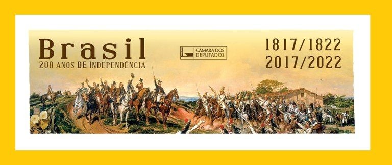 Câmara promove seminário sobre os 200 anos da Independência do Brasil